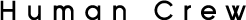 Human Crew